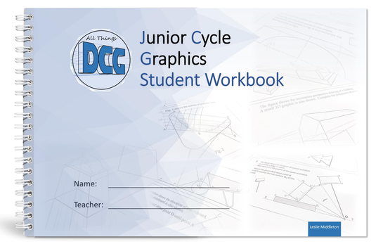 [9781739568511] [OLD EDITION] All Things DCG Junior Cycle Graphics Student Workbook 2024