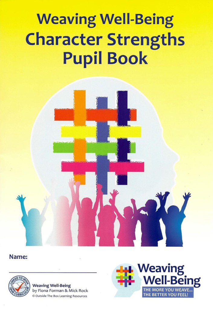 Weaving Well-Being (2nd Class) Character Strengths - Pupil Book Revised Edition