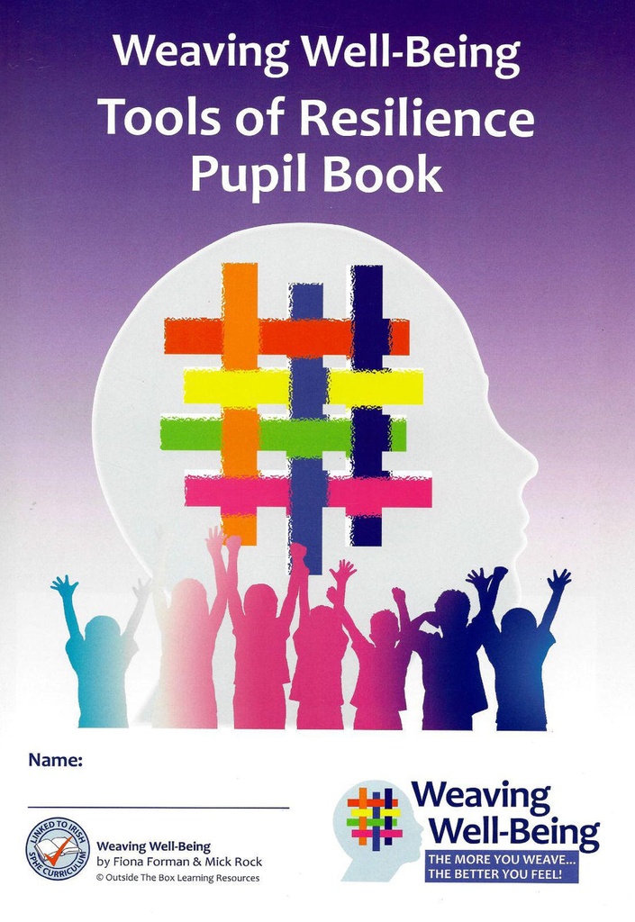 Weaving Well-Being (4th Class) Tools of Resilience - Pupil Activity Book Revised Edition