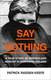 [9780008159252] Say Nothing A True Story of Murder H/B