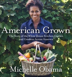 [9780091950149] American Grown The story of the White House Kitchen Garden and Gardens Across America