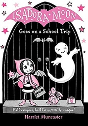 [9780192758538] Isadora Moon Goes on a School Trip