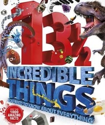 [9780241238936] 13 1/2 Incredible Things You Need to Know
