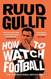 [9780241978009-new] How to Watch Football