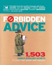[9780276443121] Forbidden Advice 1, 503 Rarely Divulged Secrets to Save Time, Money and Trouble