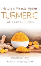 [9780285644038] Turmeric Nature's Miracle Healer Fact or Fiction