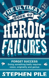 [9780571277315] The Ultimate Book of Heroic Failures