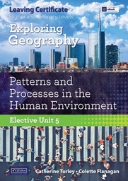 [9780714428598-new] Exploring Geography Elective 5 Patterns and Processes in the Human Environment