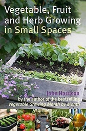 [9780716022459] Vegetable, Fruit and Herb Growing in Small Spaces