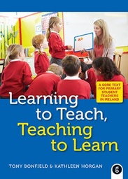 [9780717162444] BONFIELD: LEARNING TO TEACH,TEACHING TO LEARN