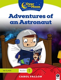 [9780717181711] Over The Moon Adventures of an Astronaut 1st Class Reader 1