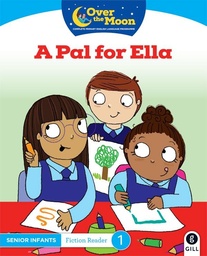 [9780717181780] Over The Moon A Pal for Ella SI Fiction Reader