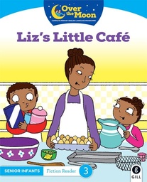 [9780717182886] Over The Moon, Liz's Little Cafe SI Fiction Reader 3