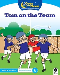 [9780717182916] Over The Moon, Tom On The Team SI Fiction Reader 6