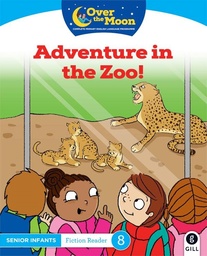 [9780717182930] Over The Moon, Adventure In the Zoo! SI Fiction Reader 8