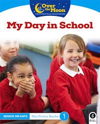 [9780717183630] Over The Moon My Day in School SI 