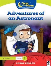 [9780717185429] Over The Moon 1st Class Reader 2 pack Adventures of an Astronaut