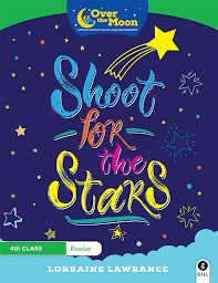 [9780717185924-new] Over The Moon 4th class Reader Shoot for the Stars