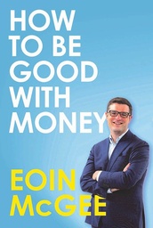 [9780717186709] How to be Good With Money