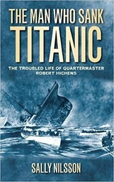 [9780752460710] The Man Who Sank Titanic