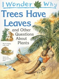 [9780753401903] I WONDER WHY TREES HAVE LEAVES AND OTHER