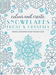 [9780753730102] Colour and Create Snowflakes Frost and Crystals