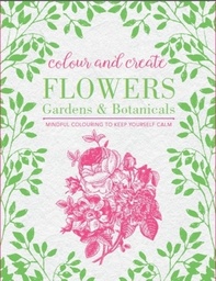 [9780753730287] N/A O/P Colour and Create Flowers Gardens and Botanicals