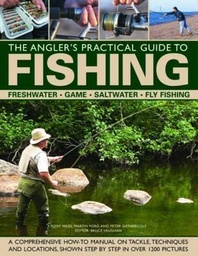 [9780754826262] The Angler's Practical Guide to Fishing Freshwater - Game - Satlwater - Fly Fishing