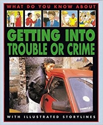 [9780761332640] GETTING INTO TROUBLE OR CRIME