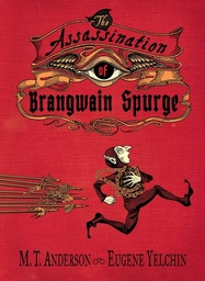 [9780763698225] The Assassination of Brangwain Spurge