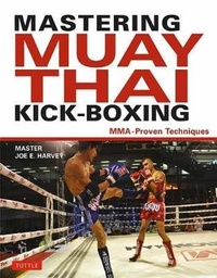 [9780804850629] Mastering Muay Thai Kick-Boxing MMA-Proven Techniques