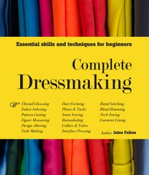 [9780857621672] Complete Dressmaking Essential Skills and Techniques for Beginners