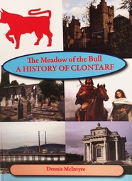 [9780952731122] The Meadow of the Bull A History of Clontarf