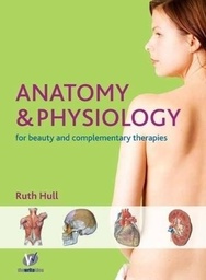 [9780955901119] Anatomy and Physiology for Therapists and Healthcare Professionals