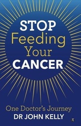[9780992779863] Stop Feeding Your Cancer