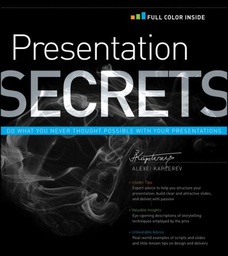 [9781118034965] Presentation Secrets Do what you never thought possible with presentations