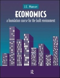 [9781138168305] Economics A Foundation for the Built Environment