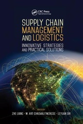 [9781138893252] Supply Chain Management and Logistics Innovative Strategies and Practical Solutions