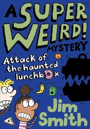 [9781405297516] A Super Weird! Mystery Attack of the Haunted Lunchbox