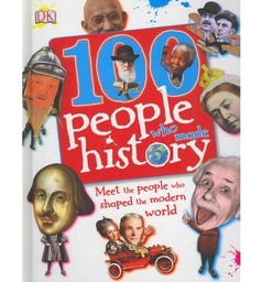 [9781405391450] 100 People Who Made History DK