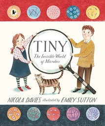 [9781406360707] Tiny: The Invisible World of Microbes