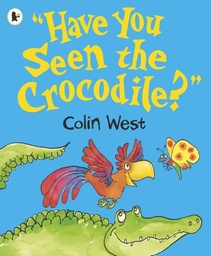 [9781406367492] Have you seen the Crocodile?