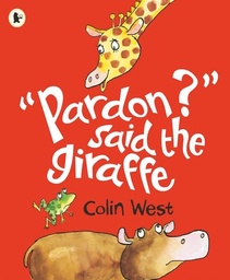 [9781406367522] Pardon? said the Giraffe
