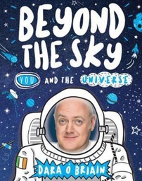 [9781407178998] Beyond the Sky You and the Universe