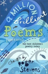 [9781408123942] A Million Brilliant Poems Pt 1 A Collection of the Very Best Children's Poetry Today