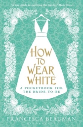 [9781408843475] How to Wear White