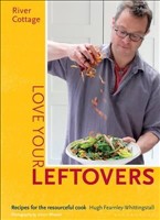 [9781408869253] River Cottage Love Your Leftovers Recipes for the Resourceful Cook