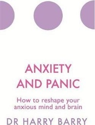 [9781409174516] Anxiety and Panic How to Reshape Your Mind