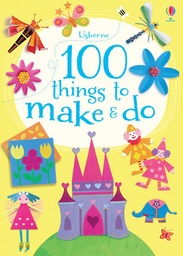 [9781409554592] 100 Things To Make And Do