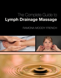 [9781439056714] Complete Guide to Lymph Drainage Massage